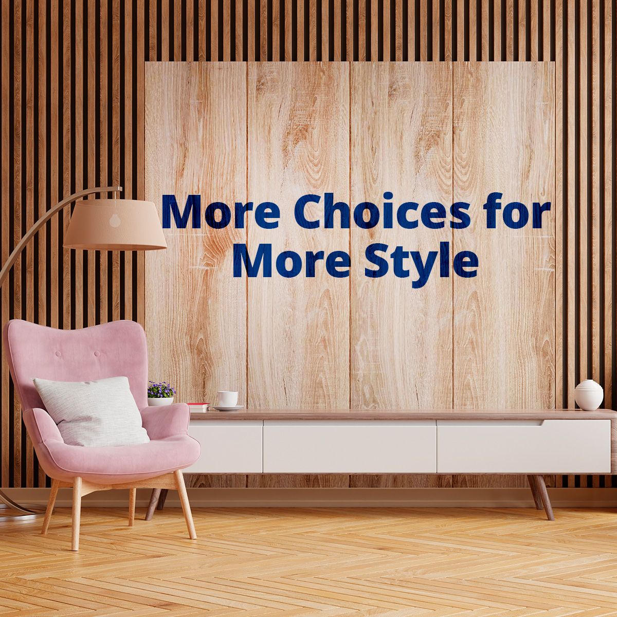 More Choices for More Style