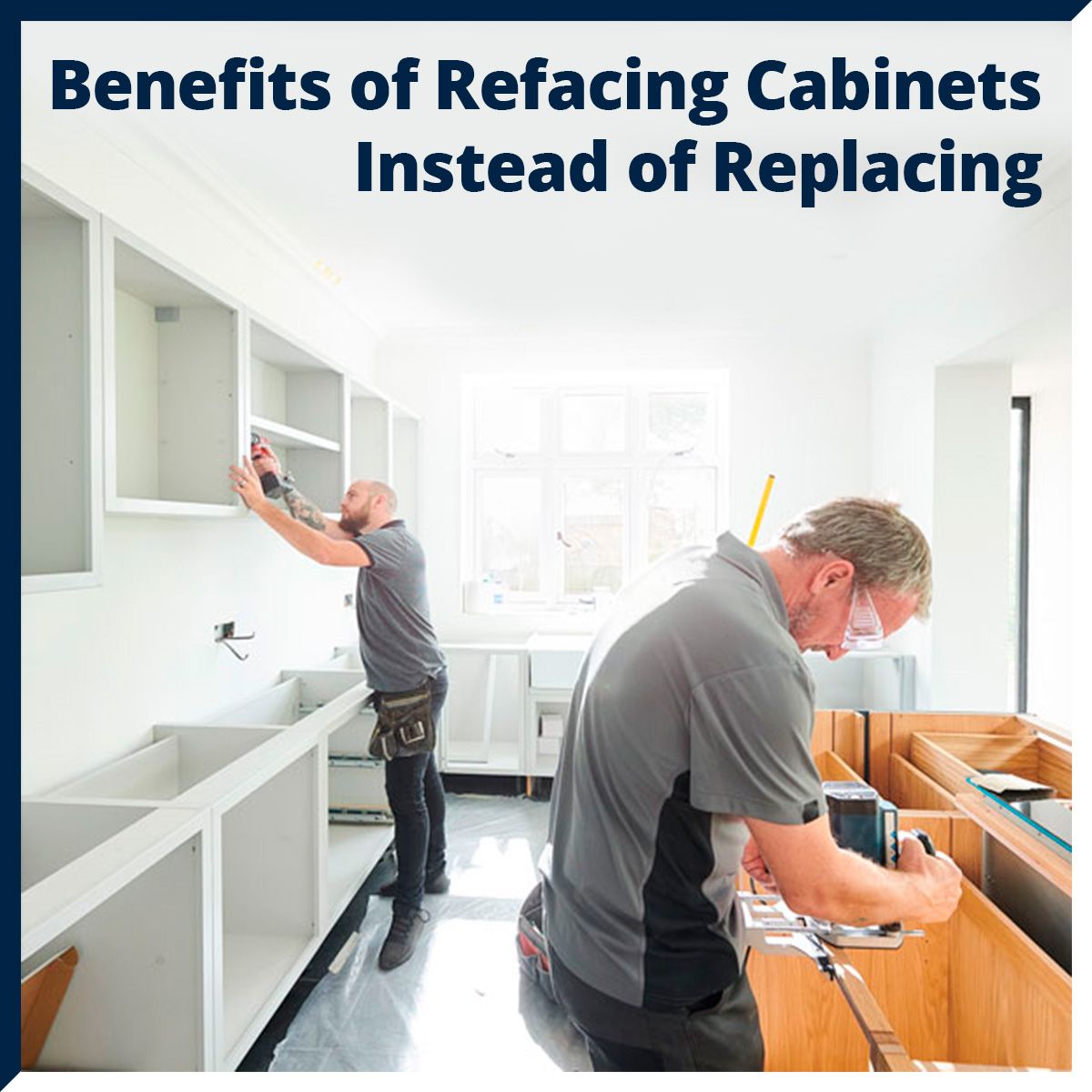 Benefits of Refacing Cabinets Instead of Replacing