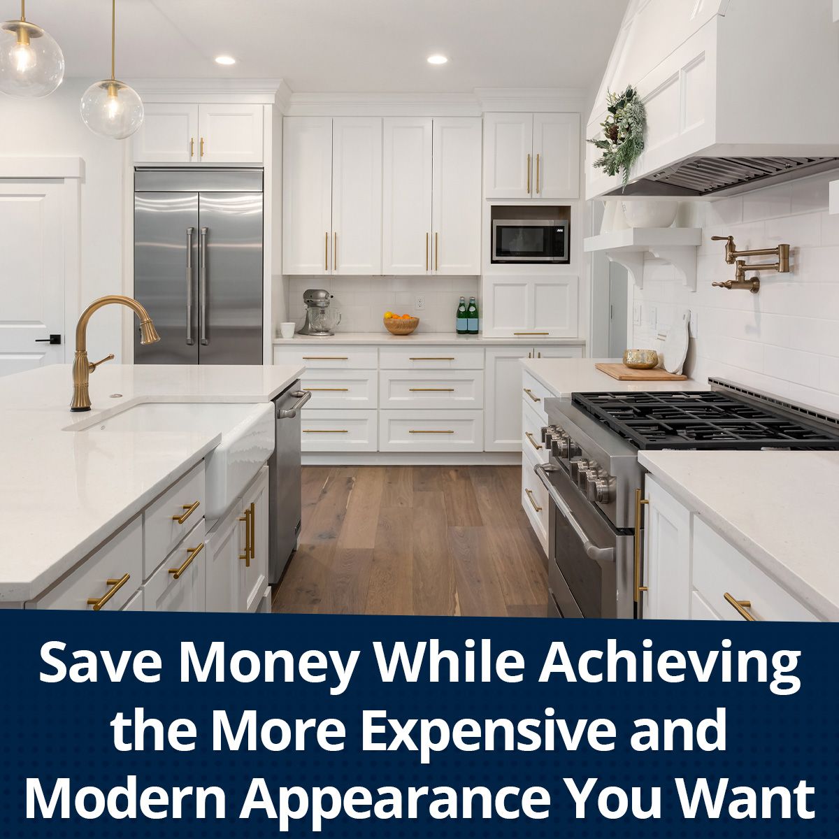 Save Money While Achieving the More Expensive and Modern Appearance You Want